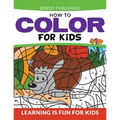 How To Color For Kids: Learning is Fun For Kids - Paperback