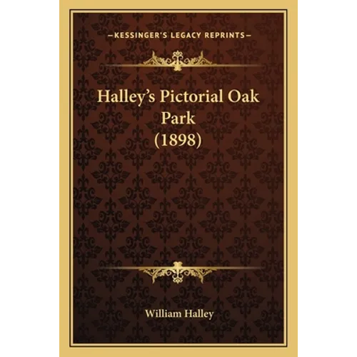 Halley's Pictorial Oak Park (1898) - Paperback