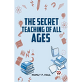 The Secret Teaching Of All Ages - Paperback