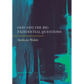 God and the Big Existential Questions - Hardcover
