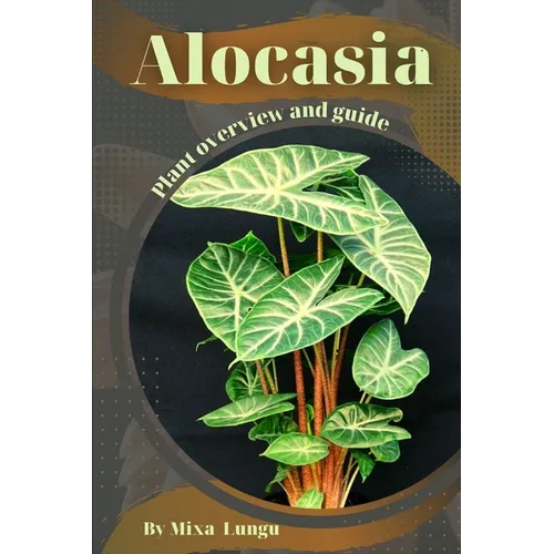 Alocasia: Plant overview and guide - Paperback