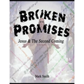 Broken Promises: Jesus & The Second Coming - Paperback