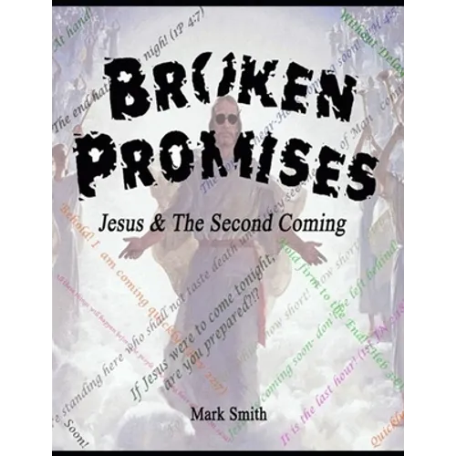 Broken Promises: Jesus & The Second Coming - Paperback
