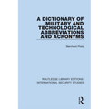 A Dictionary of Military and Technological Abbreviations and Acronyms