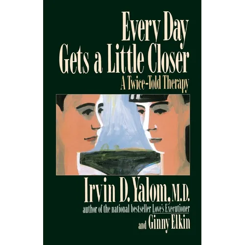 Every Day Gets a Little Closer: A Twice-Told Therapy - Paperback