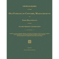 Genealogies of Some Old Families of Concord, Massachusetts and Their Descendants in Part to the Present Generation