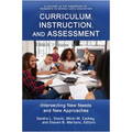 Curriculum, Instruction, and Assessment: Intersecting New Needs and New Approaches - Paperback