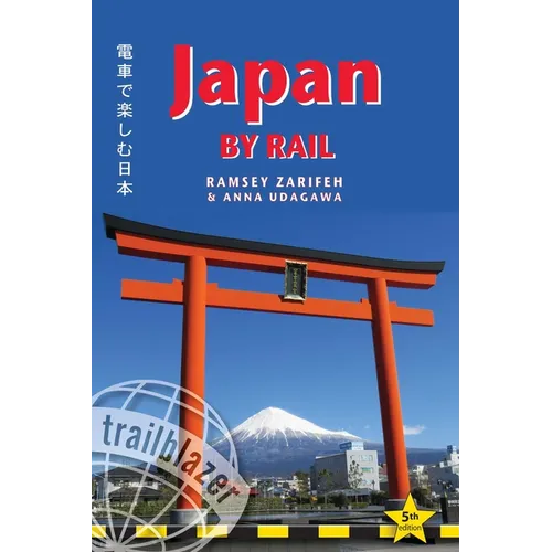 Japan by Rail: Includes Rail Route Guide and 30 City Guides - Paperback