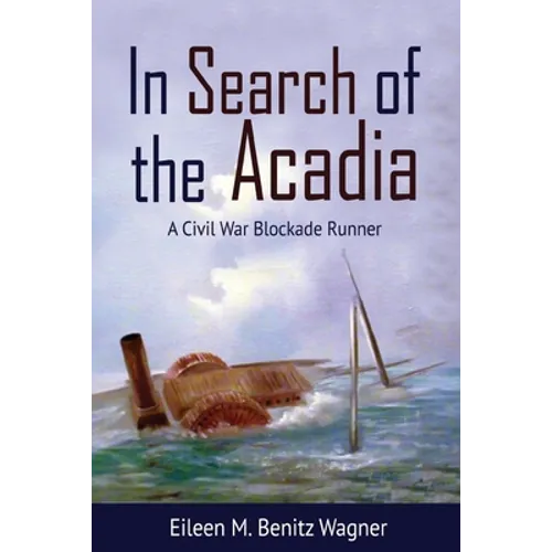 In Search of the Acadia: A Civil War Blockade Runner