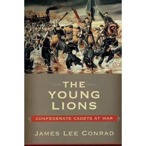 The Young Lions: Confederate Cadets at War