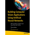Building Computer Vision Applications Using Artificial Neural Networks: With Examples in Opencv and Tensorflow with Python - Paperback