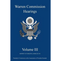 Warren Commission Hearings: Volume III: Reprint of Original Book Scan