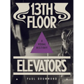 13th Floor Elevators: A Visual History - Paperback