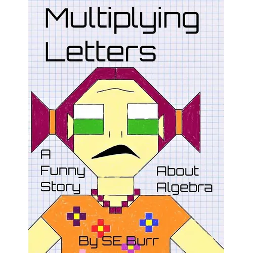 Multiplying Letters: A Funny Story About Algebra - Paperback