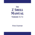 The Z Shell Manual: Version 5.7.1 - Paperback