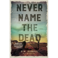 Never Name the Dead - Hardcover