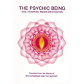 The Psychic Being: Soul: It's Nature, Mission and Evolution - Paperback