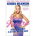 Being Kendra: Cribs, Cocktails, and Getting My Sexy Back - Paperback
