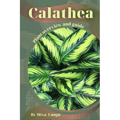 Calathea: Plant overview and guide - Paperback