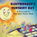 Electronaut's Sunshiny Day - A First Look at How Solar Panels Work - Paperback