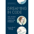 Dreaming in Code: ADA Byron Lovelace, Computer Pioneer - Paperback