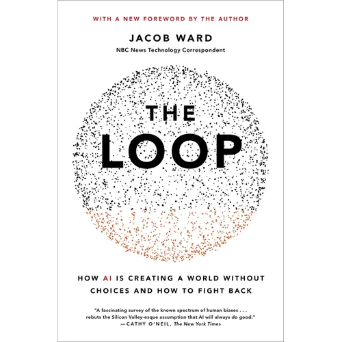 The Loop: How AI Is Creating a World Without Choices and How to Fight Back - Paperback