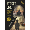 Street Life: Poverty, Gangs, and a Ph.D. Second Edition - Paperback