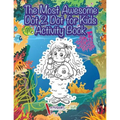 The Most Awesome Dot 2 Dot for Kids Activity Book - Paperback