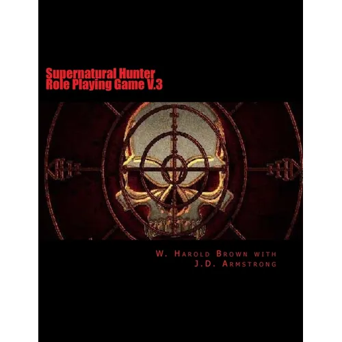 Supernatural Hunter Role Playing Game V.3 - Paperback