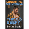 Lunchtime Chronicles: Thick & Beefy - Paperback