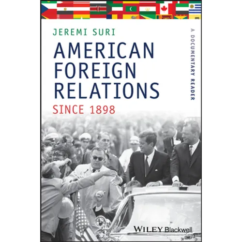 American Foreign Relations Since 1898: A Documentary Reader