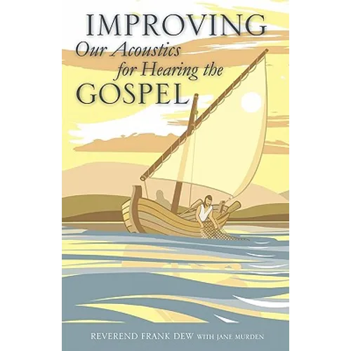 Improving Our Acoustics for Hearing the Gospel - Paperback