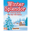 Winter Splendor - Coloring Books 8 Year Old Edition - Paperback