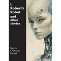 I, Robert's Robot and Other Stories - Paperback