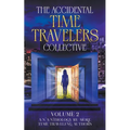 The Accidental Time Travelers Collective, Vol. 2 - Paperback