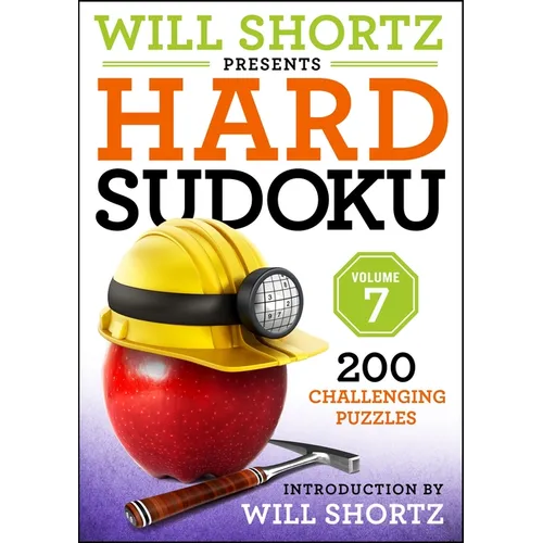 Will Shortz Presents Hard Sudoku, Volume 7: 200 Challenging Puzzles - Paperback