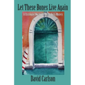 Let These Bones Live Again - Paperback