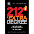212 the Extra Degree: Extraordinary Results Begin with One Small Change - Hardcover
