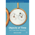Objects of Time: How Things Shape Temporality - Paperback