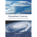 Atmospheric Science: Understanding the Earth's Atmosphere - Hardcover
