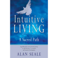 Intuitive Living: A Sacred Path - Paperback