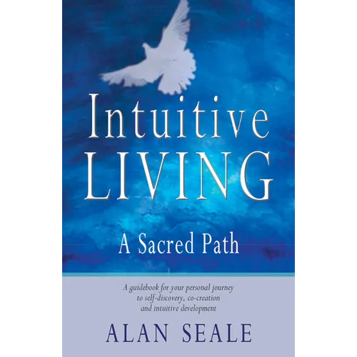Intuitive Living: A Sacred Path - Paperback