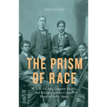 The Prism of Race: W.E.B. Du Bois, Langston Hughes, Paul Robeson, and the Colored World of Cedric Dover