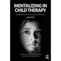 Mentalizing in Child Therapy: Guidelines for Clinical Practitioners - Paperback