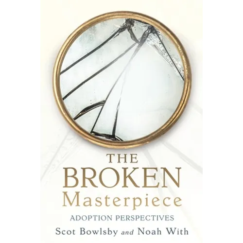 The Broken Masterpiece: Adoption Perspectives - Paperback