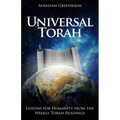 Universal Torah: Lessons for Humanity from the Weekly Torah Readings - Paperback