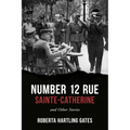 Number 12 Rue Sainte-Catherine: And Other Stories - Paperback