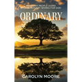 Ordinary: Ordinary People Doing Extraordinary Works for God - Paperback