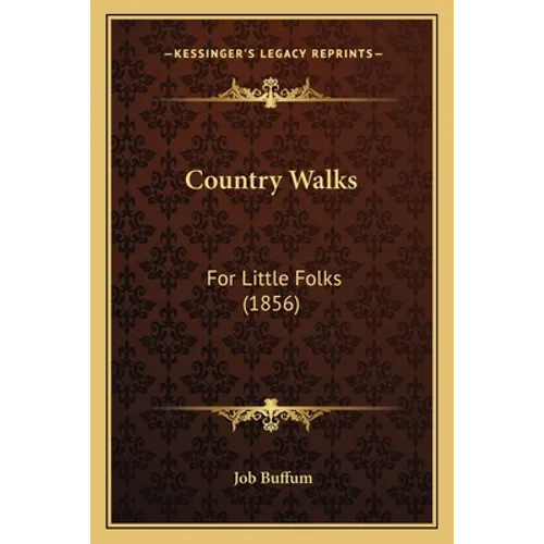 Country Walks: For Little Folks (1856) - Paperback