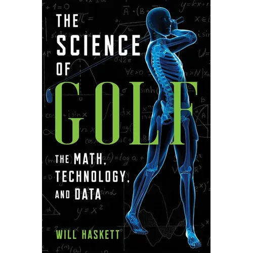 The Science of Golf: The Math, Technology, and Data - Paperback